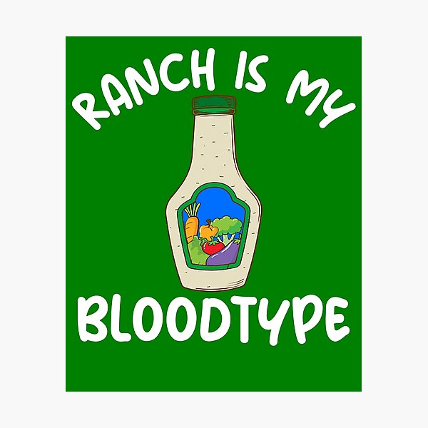 Item preview, Ranch Is My Bloodtype Ranch Dressing Gear designed and sold by DynamicDesign.