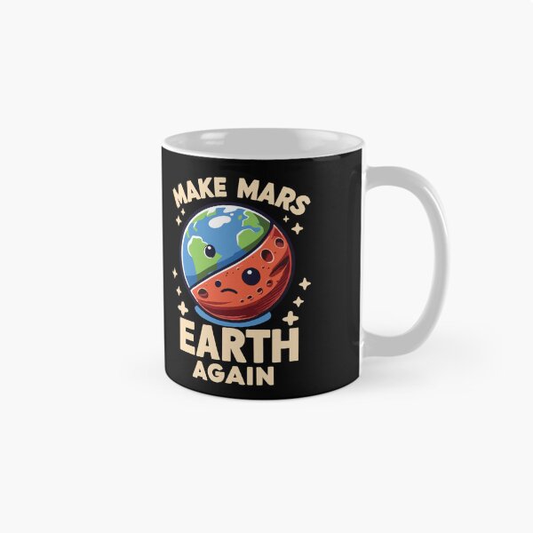 Item preview, Make Mars Earth Again Planet Funny  designed and sold by CG Studio.