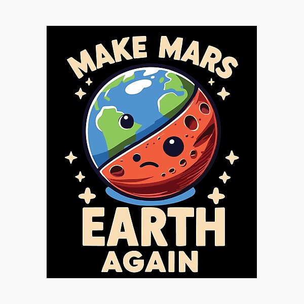 Item preview, Make Mars Earth Again Planet Funny  designed and sold by CG Studio.