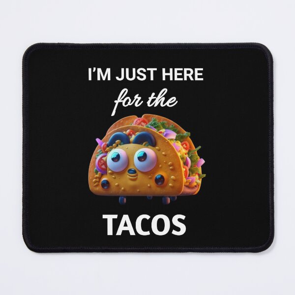 Item preview, I'm Just Here for the Tacos gifts designed and sold by Obinne.