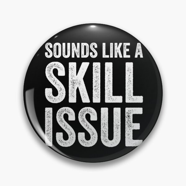 Item preview, Sounds Like A Skill Issue Funny Gamer Insult, Gaming Design designed and sold by taaddison50.