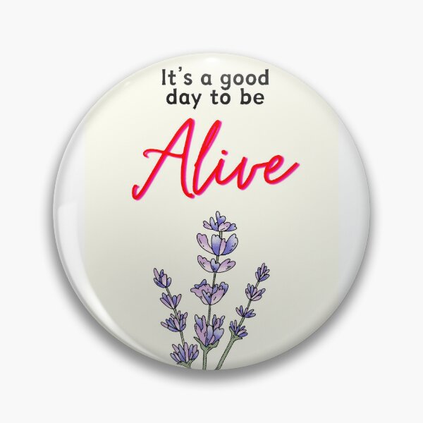 Item preview, It's a good day to be alive designed and sold by Thedigital91.