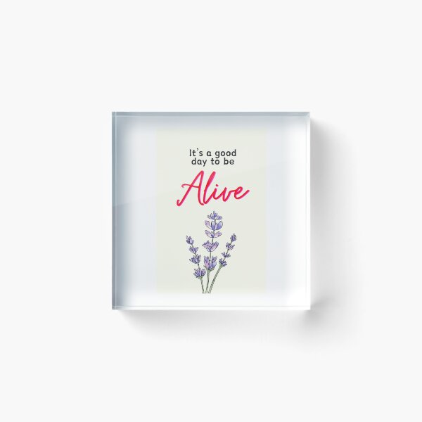 Item preview, It's a good day to be alive designed and sold by Thedigital91.