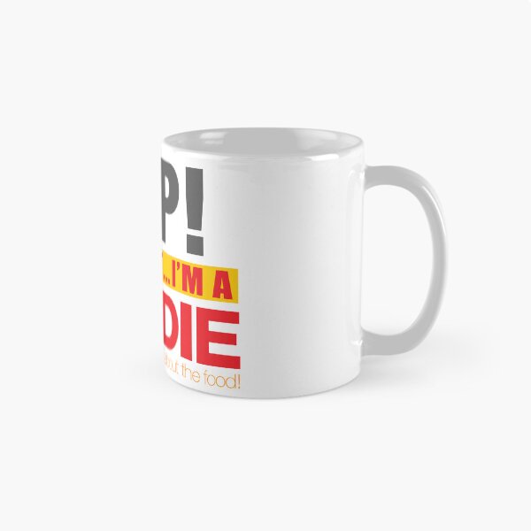 Item preview, YEP! I Admit it... I'm a FOODIE! It's all about the Food! designed and sold by JDEmmerson.