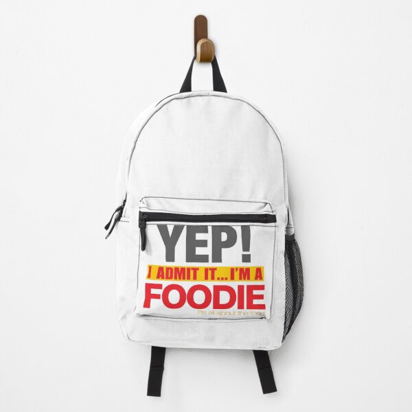 Item preview, YEP! I Admit it... I'm a FOODIE! It's all about the Food! designed and sold by JDEmmerson.