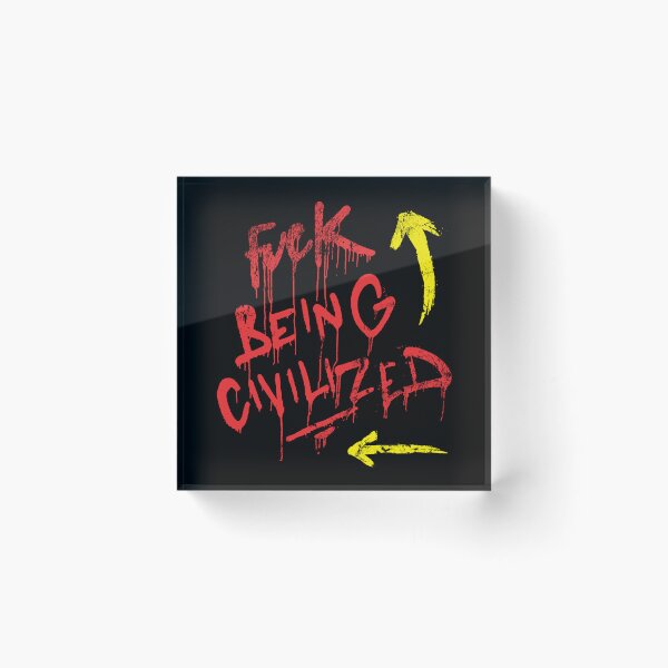 Item preview, Fuck Being Civilized Typography Graffiti designed and sold by FriskySloths.