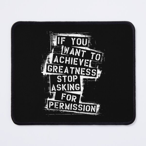 Item preview, If You Want To Be Achieve Greatness Stop Asking For Permission Quote Typography Graffiti designed and sold by FriskySloths.