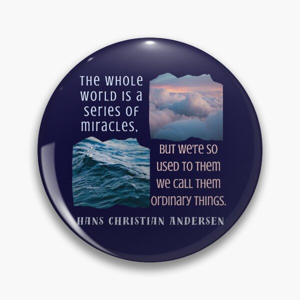 Item preview, Copy of Hans Christian Andersen quote: The whole world is a series of miracles, but we're so used to them we call them ordinary things.  designed and sold by artbleed.