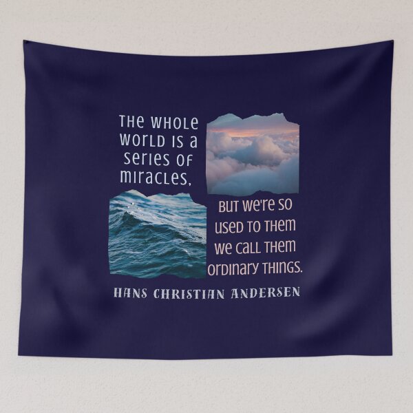 Item preview, Copy of Hans Christian Andersen quote: The whole world is a series of miracles, but we're so used to them we call them ordinary things.  designed and sold by artbleed.