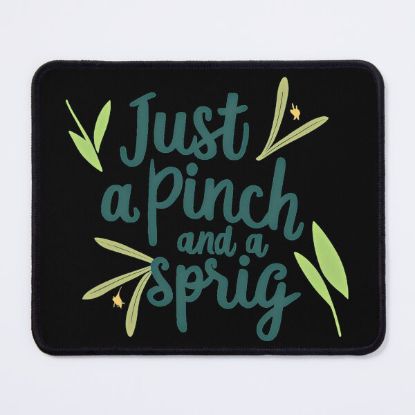Item preview, Just a Pinch and a Sprig designed and sold by mrtraz.