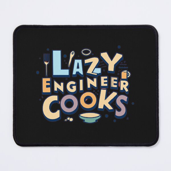 Item preview, Lazy Engineer Cooks designed and sold by MillenniumDrip.