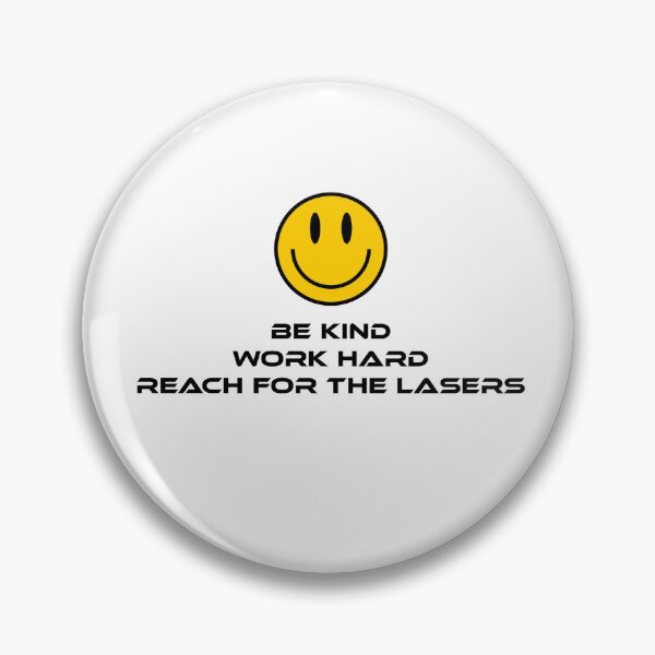 Item preview, Be kind, work hard, reach for the lasers designed and sold by mrmarkeden.
