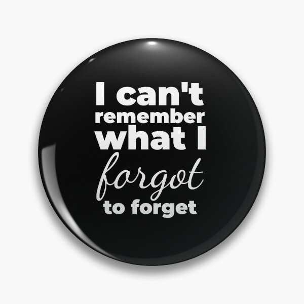 Item preview, I can't remember what I forgot to forget designed and sold by arf13.