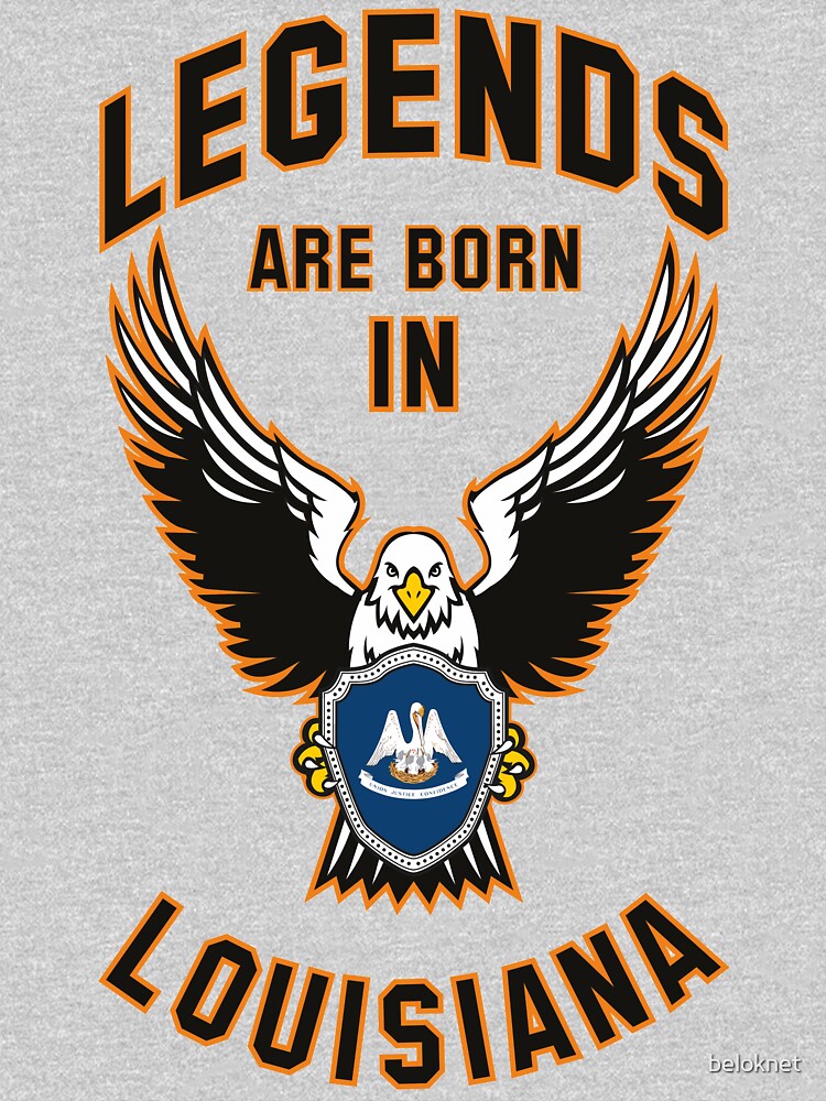 Legends are born in Louisiana by beloknet