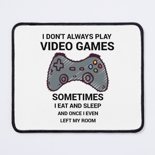 Item preview, I Dont Always Play Video Game Funny Gamer Video Games Boys Teens designed and sold by DashBliss.