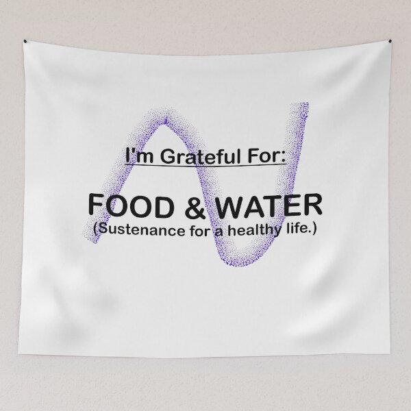 Item preview, I AM GRATEFUL FOR FOOD AND WATER designed and sold by BenO63.