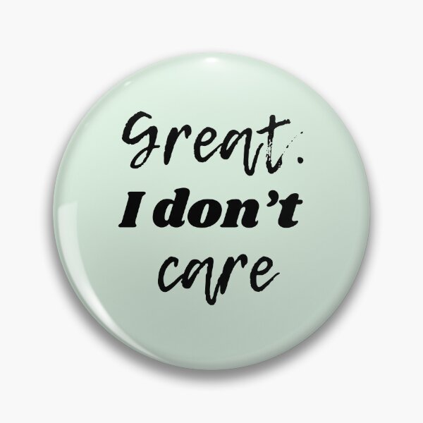 Item preview, Great. I don't care designed and sold by HappyStickBike.