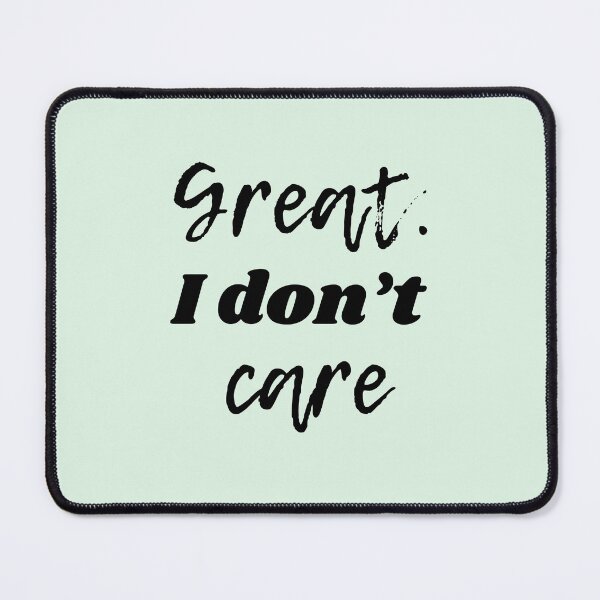 Item preview, Great. I don't care designed and sold by HappyStickBike.