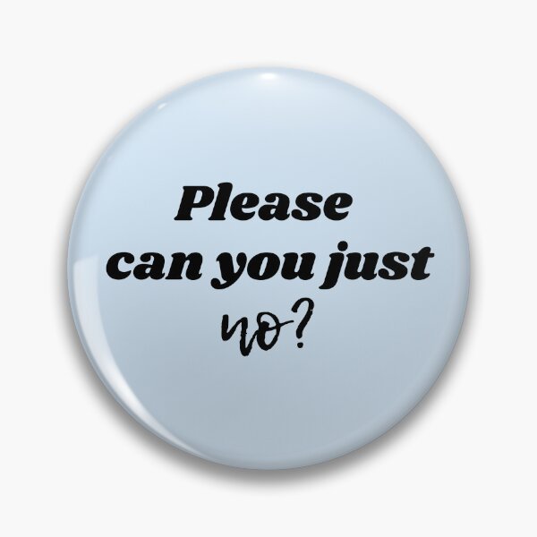 Item preview, Please, can U just no? designed and sold by HappyStickBike.