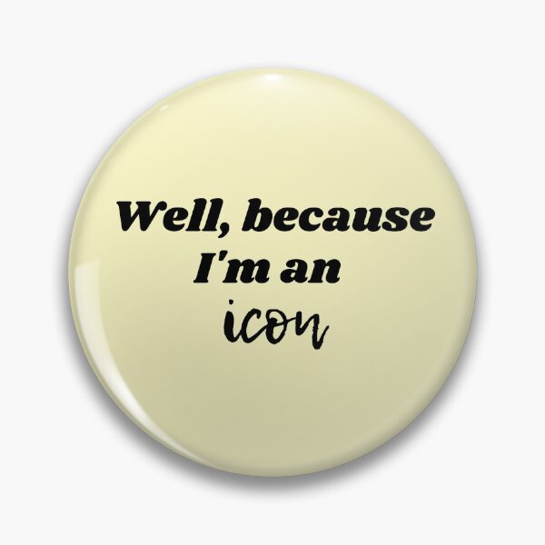 Item preview, Well, because I'm an icon designed and sold by HappyStickBike.