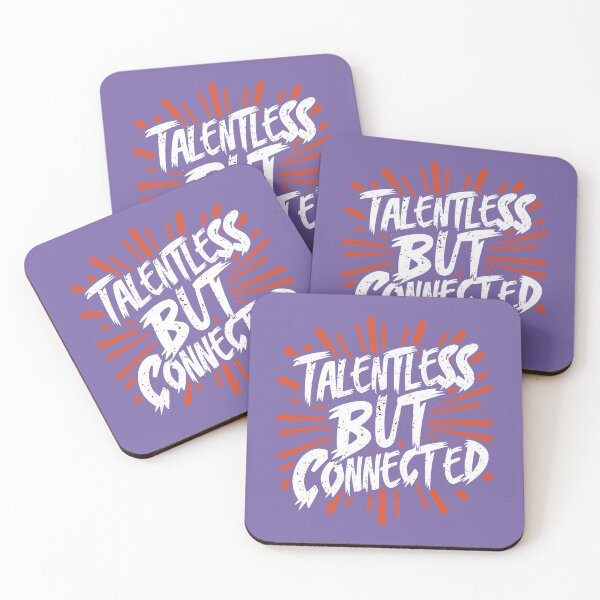 Item preview, Talentless But Connected designed and sold by SorryFrog.
