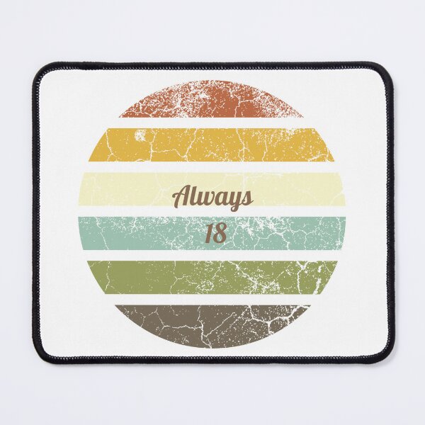 Item preview, Always 18 designed and sold by nacidon.