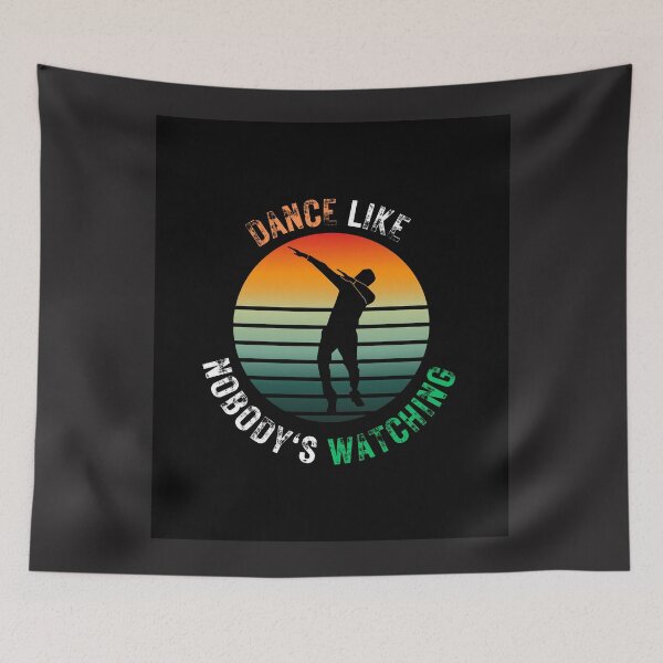 Item preview, Dance like nobody's watching designed and sold by Funwaytrend.