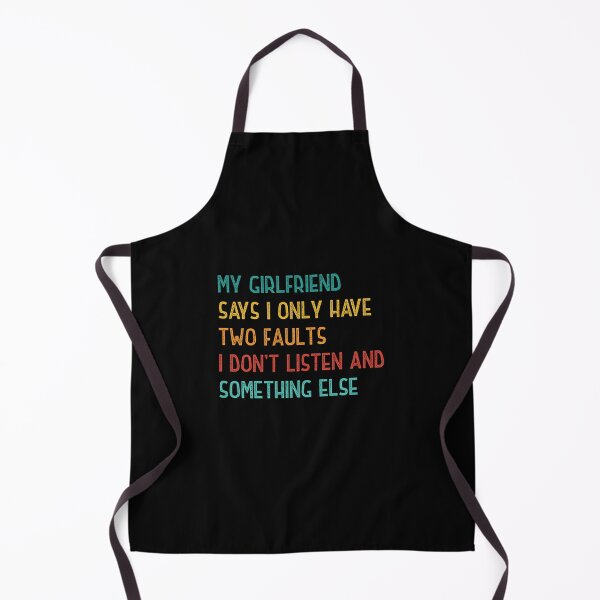 Item preview, My Girlfriend Says I Only Have Two Faults Funny Relationship designed and sold by dannybel.