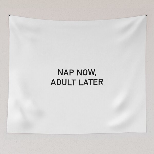 Item preview, Nap Now Adult Later designed and sold by OnlyBestStuff.