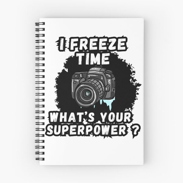 Item preview, I freeze time what's your superpower ? photographer designed and sold by SkyEditor.