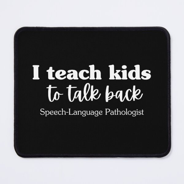 Item preview, I Teach Kids To Talk Back-Speech Language Pathologist designed and sold by dooddles.