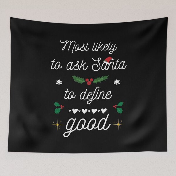 Item preview, Most Likely to Ask Santa to Define "good", Funny Gift for Christmas designed and sold by MomLifeDesign.