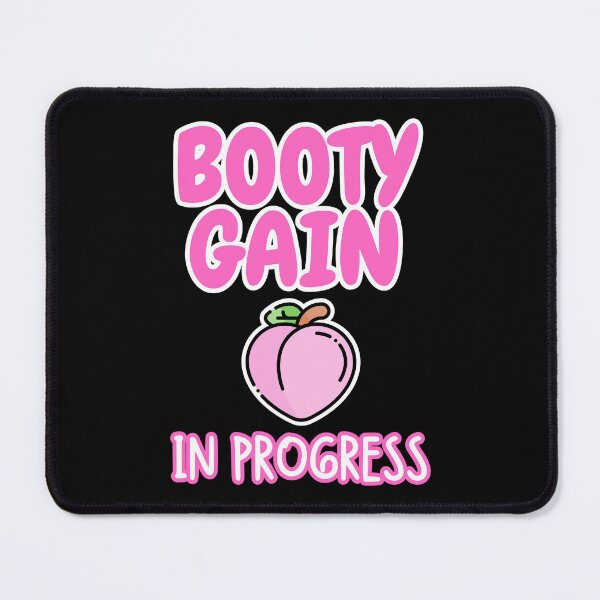 Item preview, Booty gain in progress Funny Fitness Goal Glute Workout designed and sold by BunBuntheDog-.