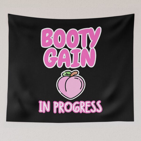 Item preview, Booty gain in progress Funny Fitness Goal Glute Workout designed and sold by BunBuntheDog-.