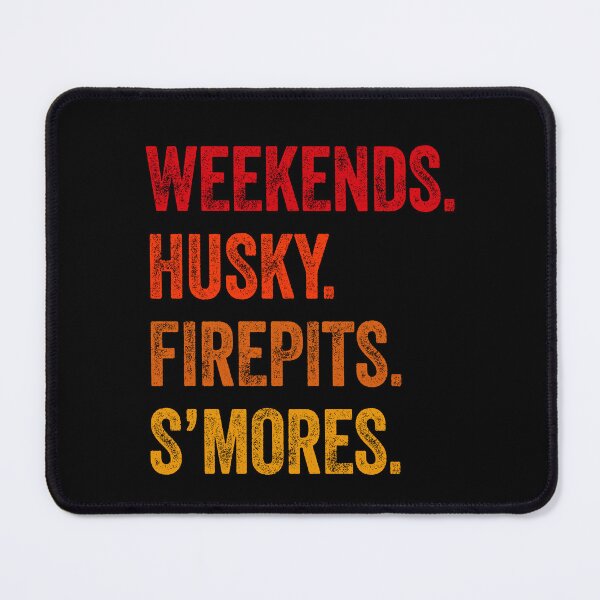 Item preview, Weekends Husky Firepits S'mores Funny Gift  designed and sold by Guarddogdrive.