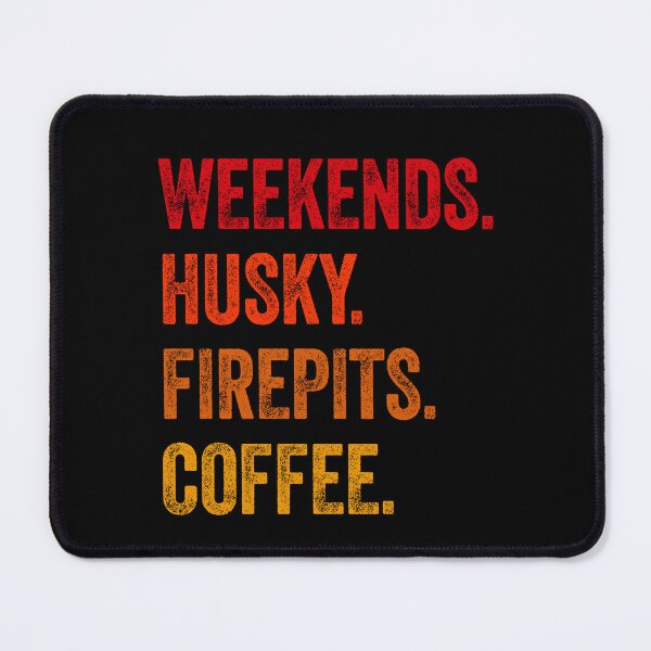 Item preview, Weekends Husky Firepits Coffee Funny Gift designed and sold by Guarddogdrive.