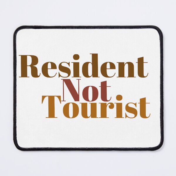 Item preview, Resident, Not Tourist designed and sold by Alios-93.