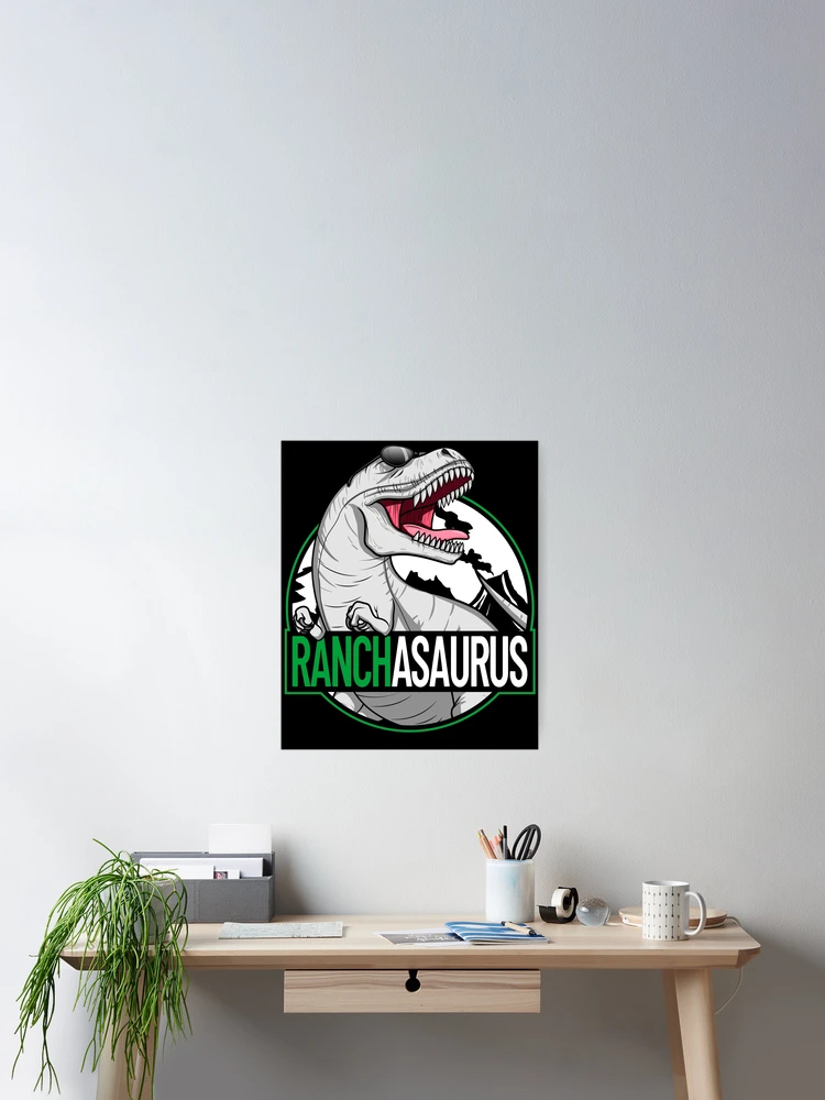 Thumbnail 2 von 3, Poster, Ranchasaurus Funny Dinosaur T-Rex Ranch Dressing Gear designt und verkauft von DynamicDesign.