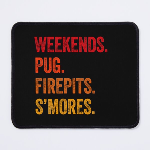 Item preview, Weekends Pug Firepits S'mores Funny Gift designed and sold by Guarddogdrive.