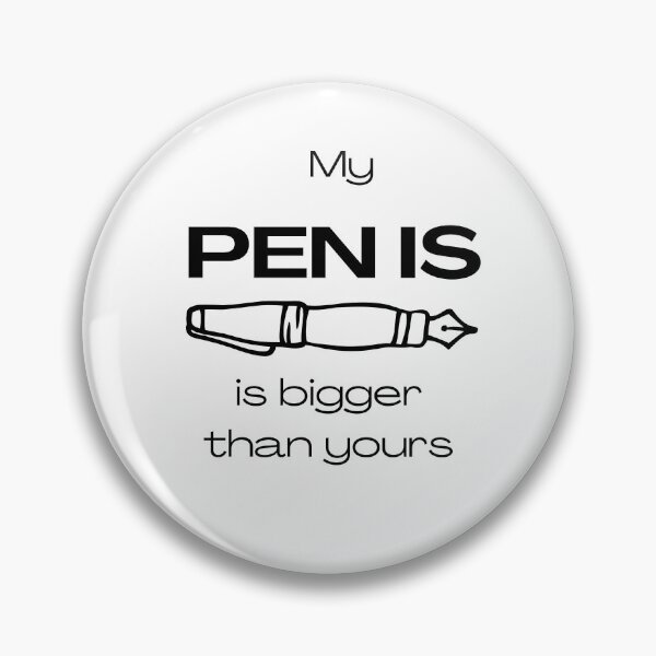 Item preview, My Pen Is Bigger Funny Slogan (Black font) designed and sold by BeagleDesigns.