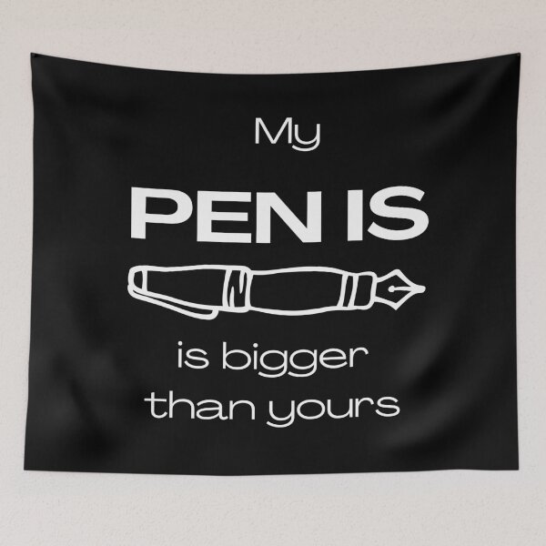 Item preview, My pen Is Bigger Funny Slogan (White Font) designed and sold by BeagleDesigns.
