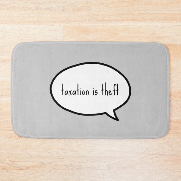 Item preview, Taxation is theft Text Bubble designed and sold by LibertyCapital.
