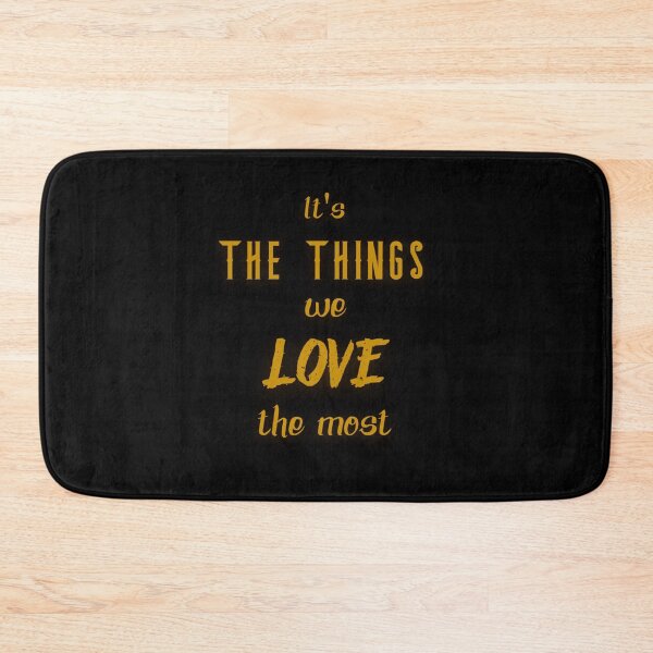 Item preview, It's the things we love the most designed and sold by PorcupineQuinn.