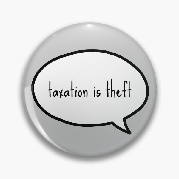 Item preview, Taxation is theft Text Bubble designed and sold by LibertyCapital.