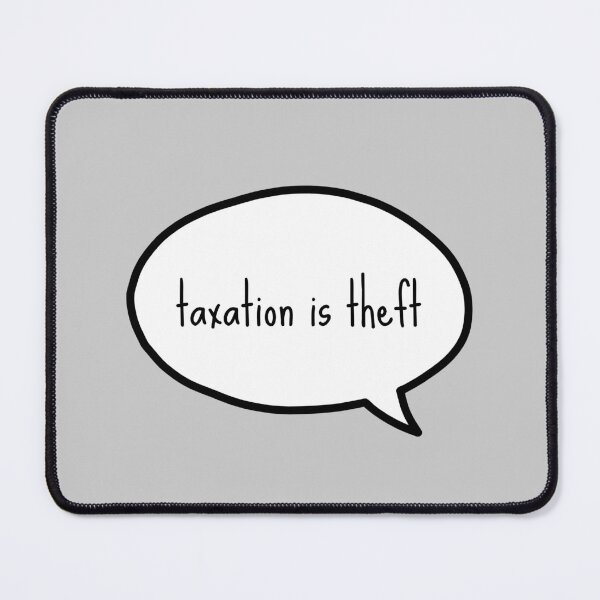 Item preview, Taxation is theft Text Bubble designed and sold by LibertyCapital.