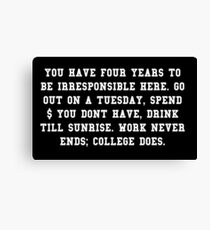 College Quote - College Ends Canvas Print