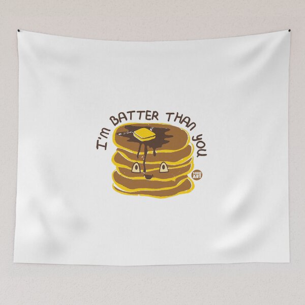Aperçu de l'œuvre BATTER THAN YOU PANCAKES créée et vendue par TODD GOLDMAN.