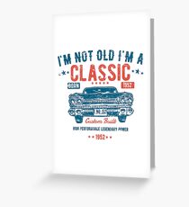 66th Birthday Design - Im Not Old Im A Classic Custom Built 1952 Greeting Card