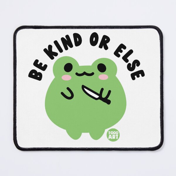 Item preview, be kind or else frog designed and sold by TODD GOLDMAN.