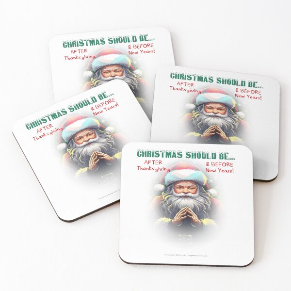 Item preview, Christmas Should Be AFTER Thanksgiving and BEFORE New Years! ...SANTA designed and sold by The Imagination Source™.